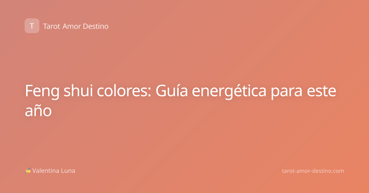 Feng shui colores: Guía energética para este año