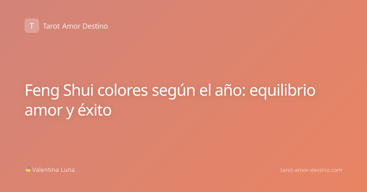 Feng Shui colores según el año: equilibrio amor y éxito