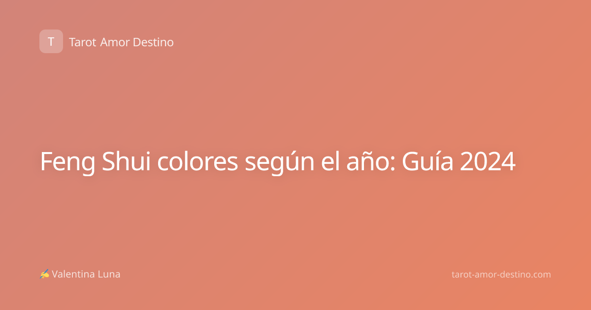 Feng Shui colores según el año: Guía 2024