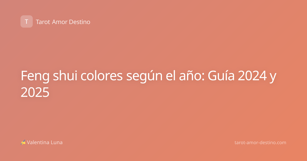Feng shui colores según el año: Guía 2024 y 2025