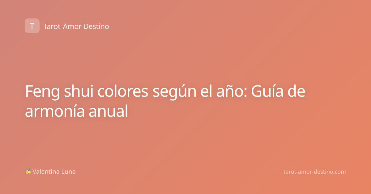 Feng shui colores según el año: Guía de armonía anual