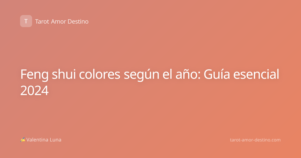 Feng shui colores según el año: Guía esencial 2024