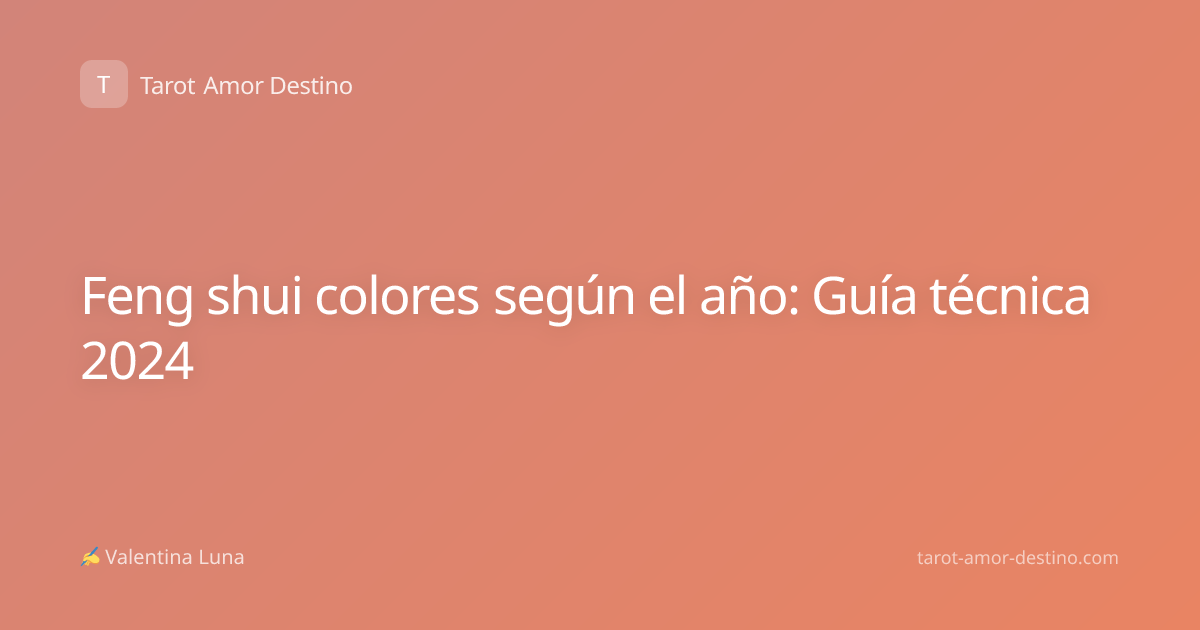 Feng shui colores según el año: Guía técnica 2024