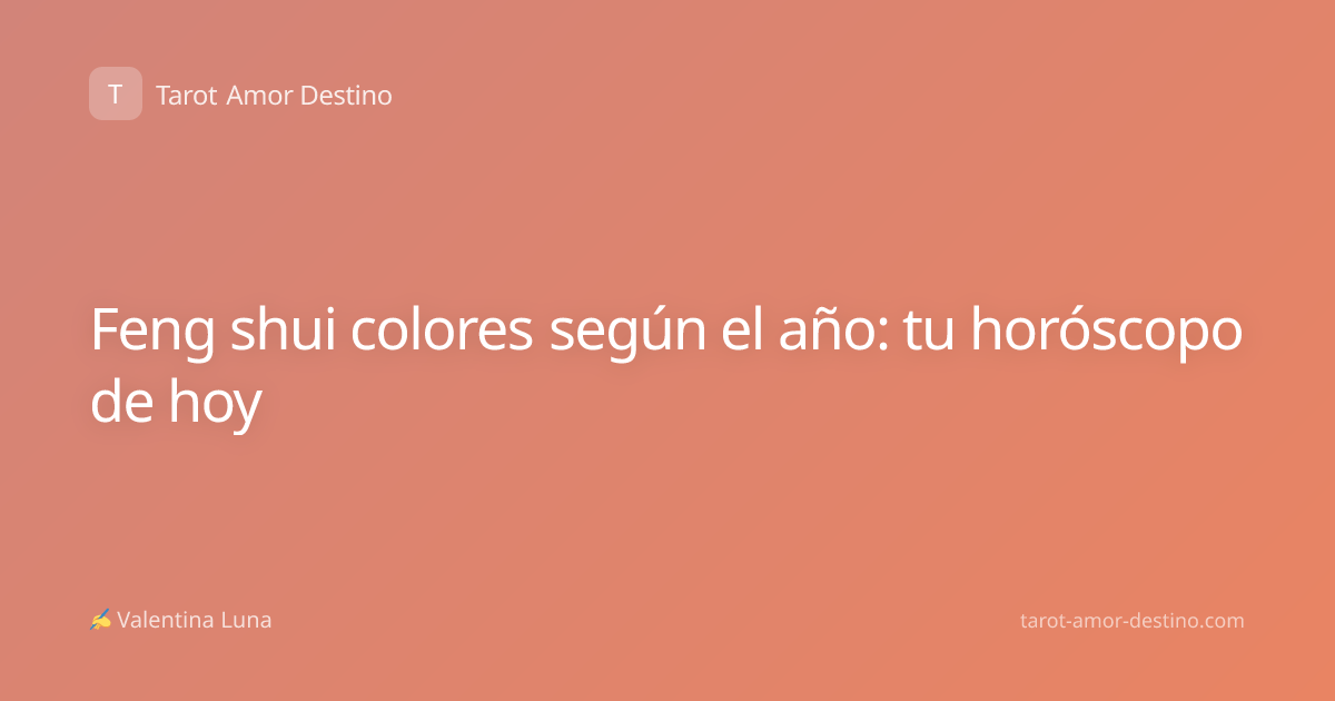 Feng shui colores según el año: tu horóscopo de hoy