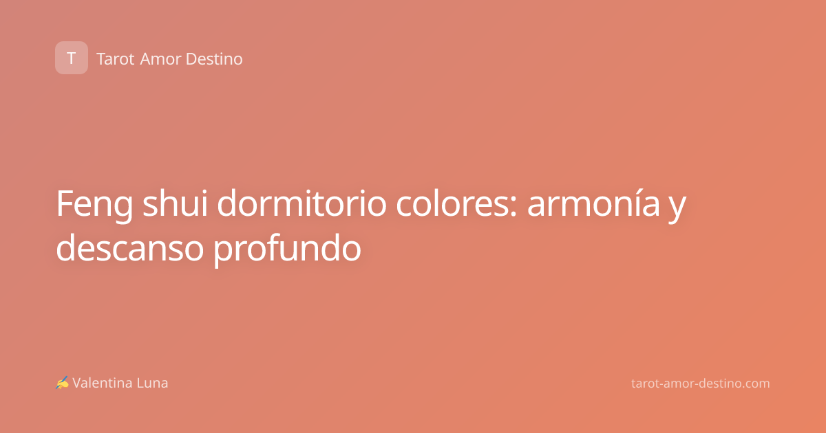 Feng shui dormitorio colores: armonía y descanso profundo