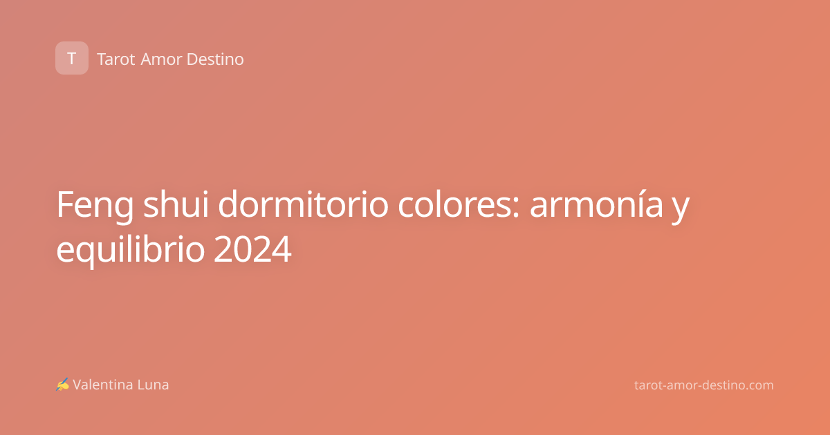 Feng shui dormitorio colores: armonía y equilibrio 2024