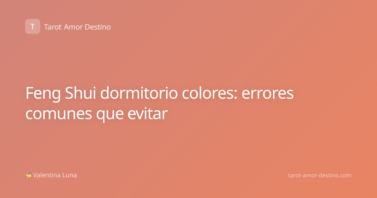 Feng Shui dormitorio colores: errores comunes que evitar
