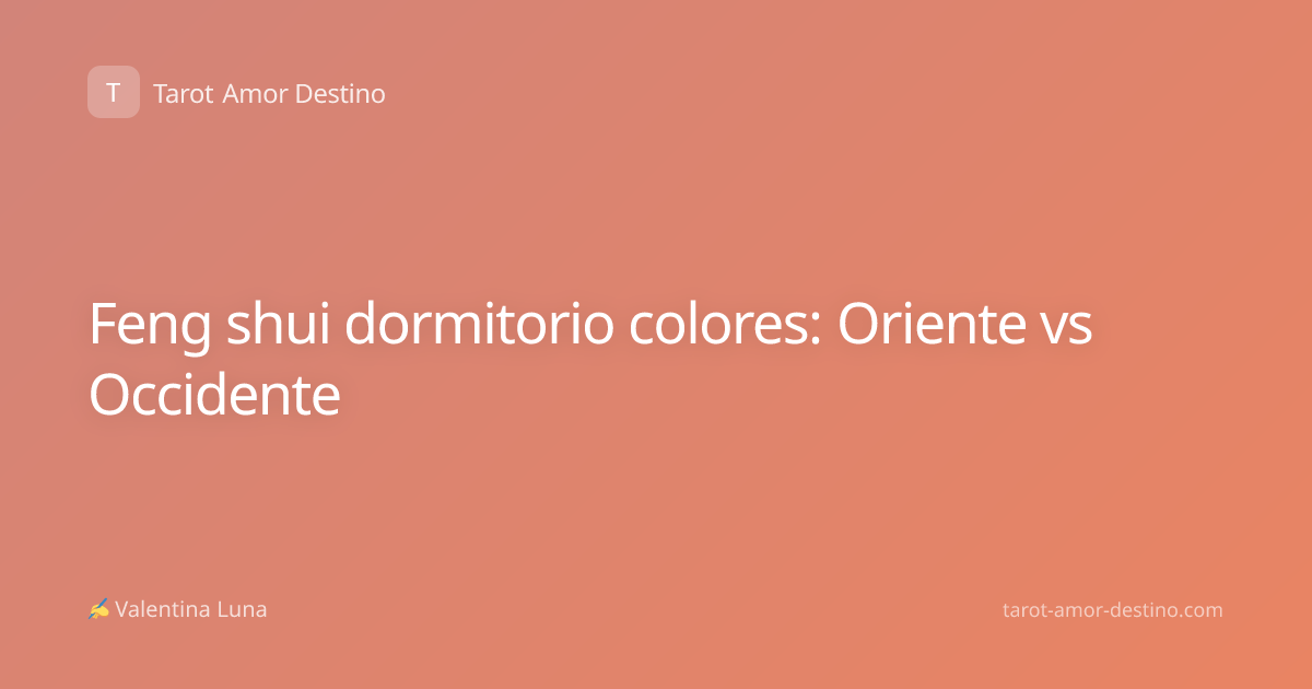 Feng shui dormitorio colores: Oriente vs Occidente
