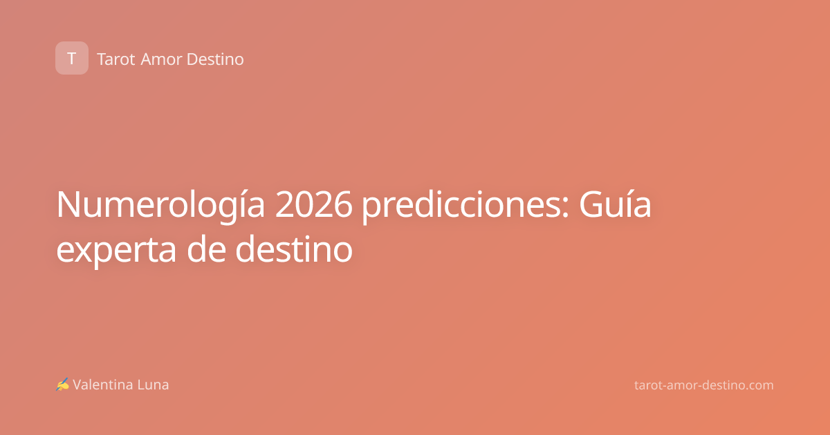 Numerología 2026 predicciones: Guía experta de destino