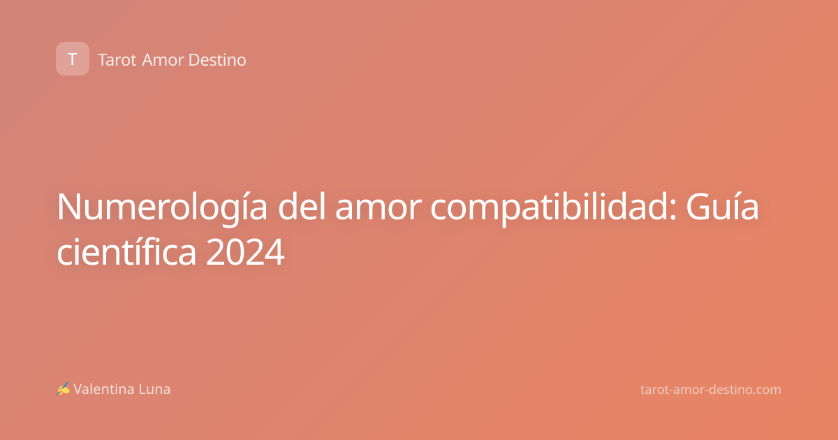 Numerología del amor compatibilidad: Guía científica 2024
