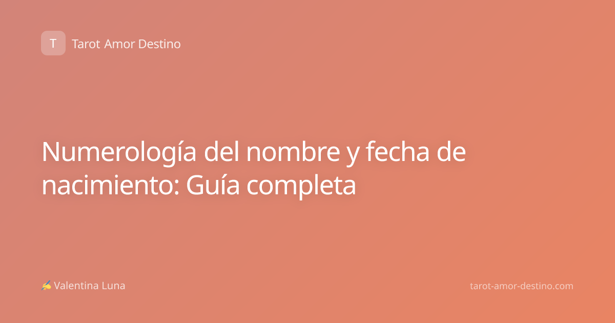 Numerología del nombre y fecha de nacimiento: Guía completa