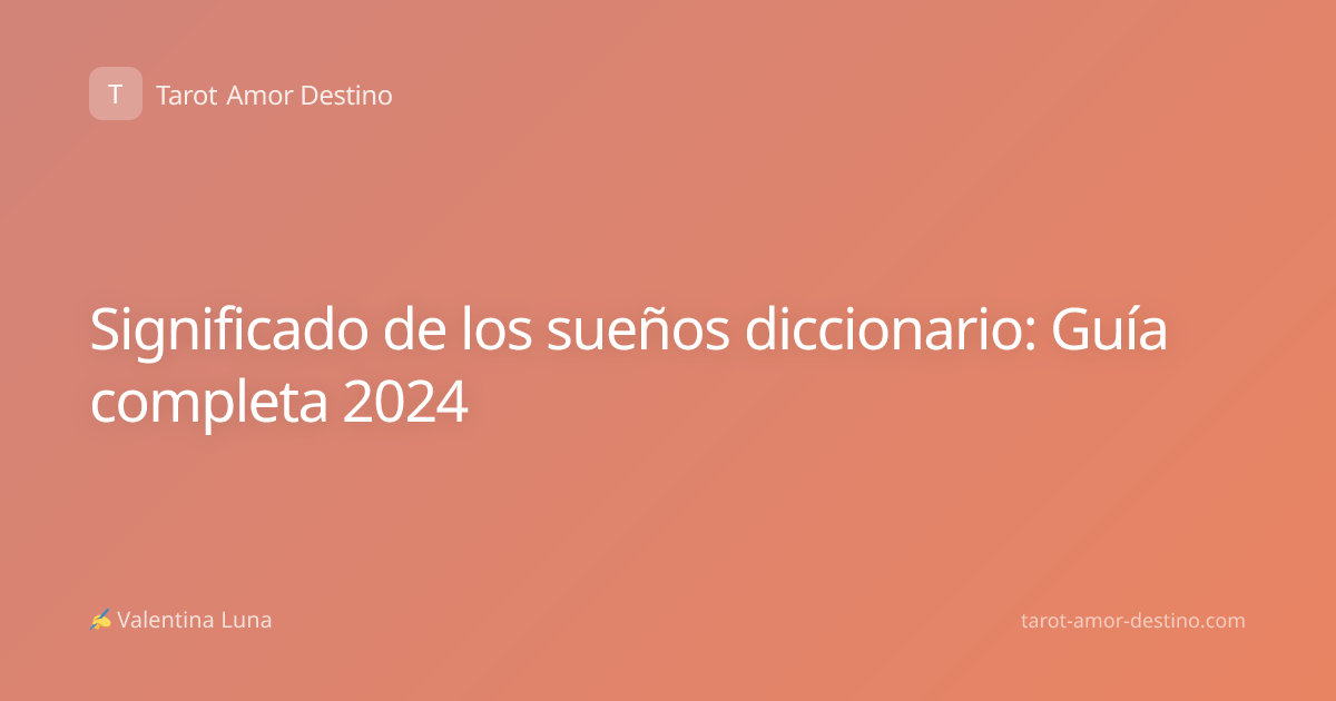 Significado de los sueños diccionario: Guía completa 2024