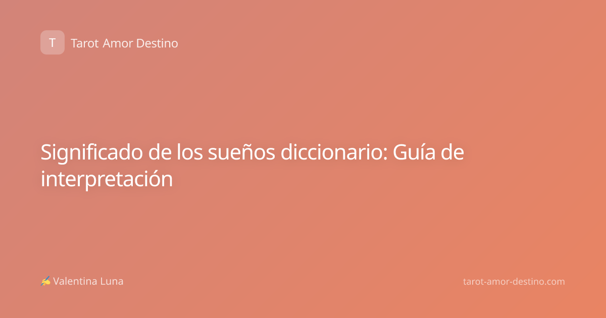 Significado de los sueños diccionario: Guía de interpretación