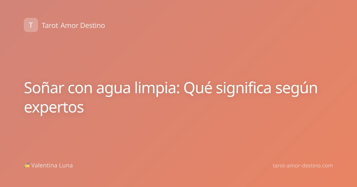 Soñar con agua limpia: Qué significa según expertos