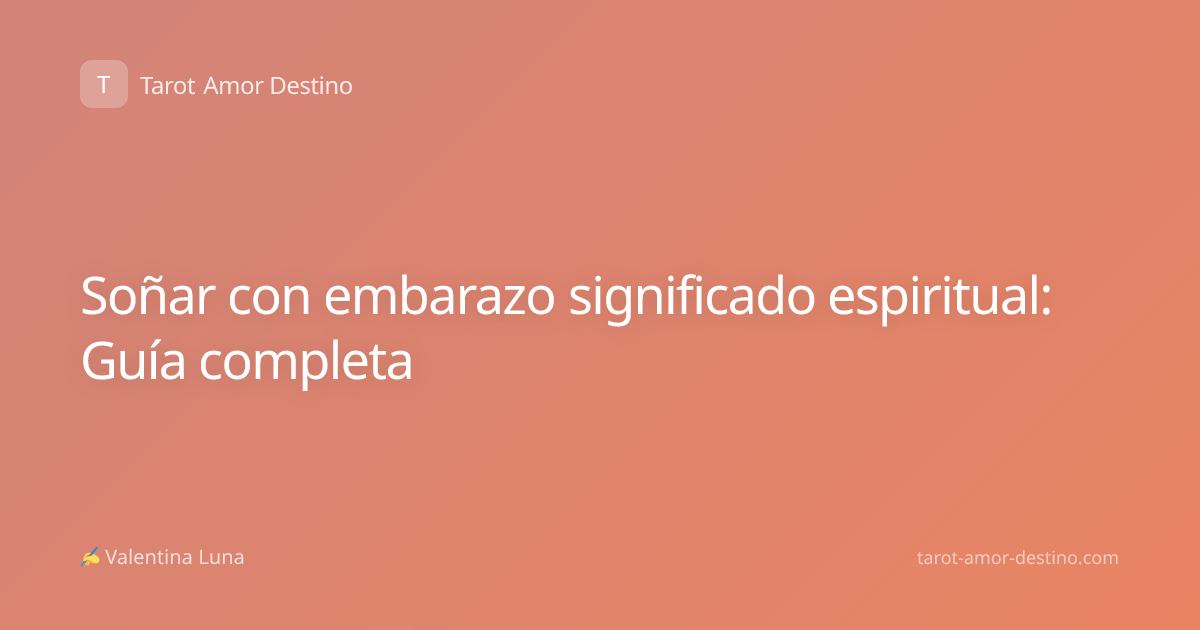 Soñar con embarazo significado espiritual: Guía completa