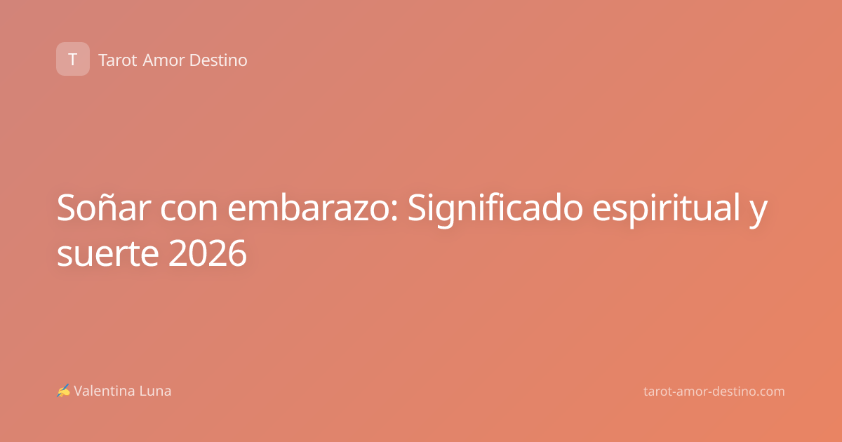 Soñar con embarazo: Significado espiritual y suerte 2026