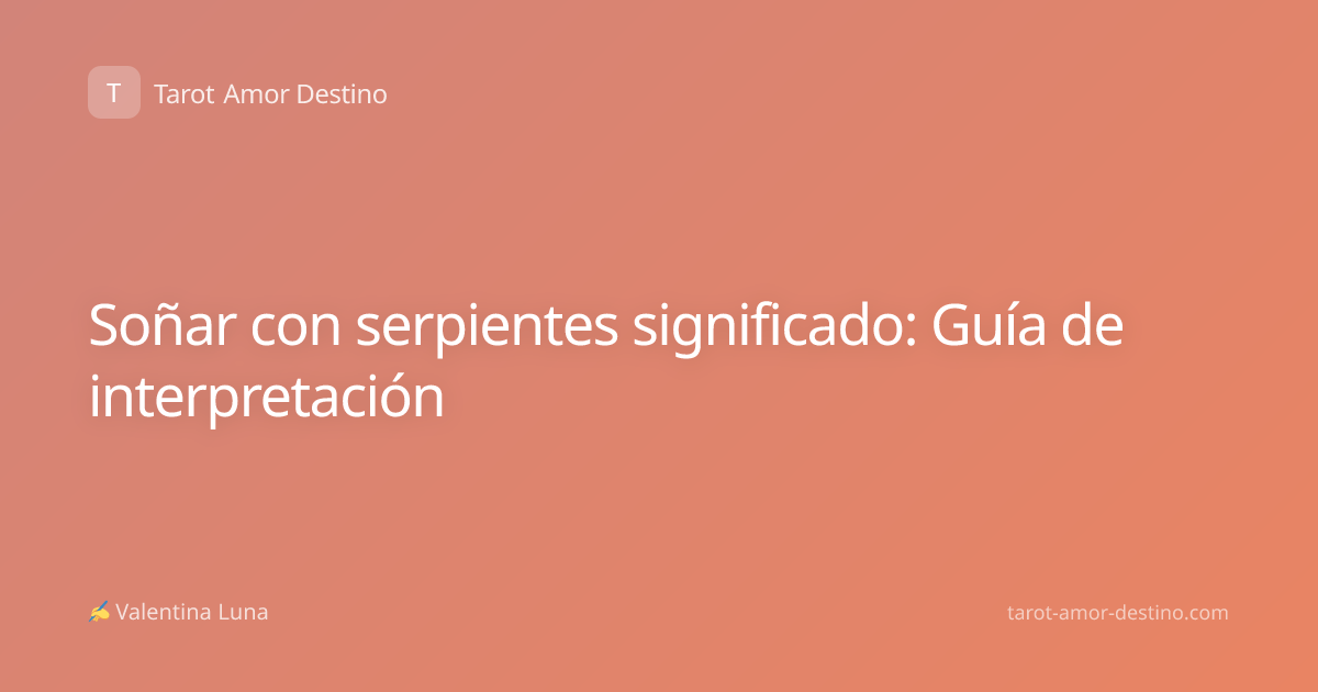 Soñar con serpientes significado: Guía de interpretación