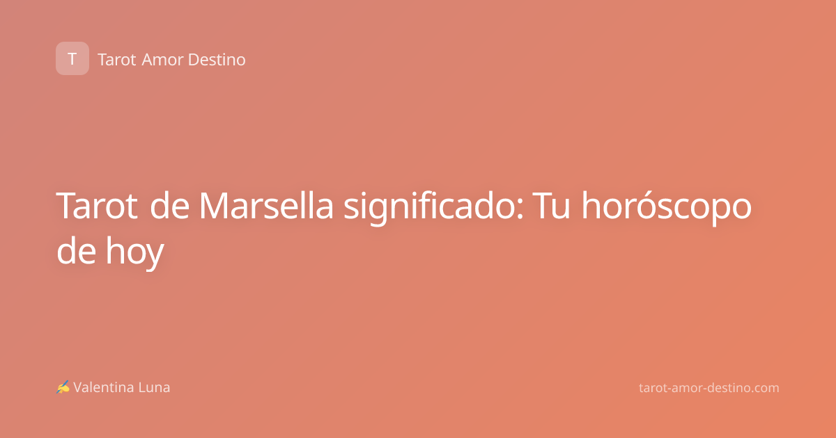 Tarot de Marsella significado: Tu horóscopo de hoy