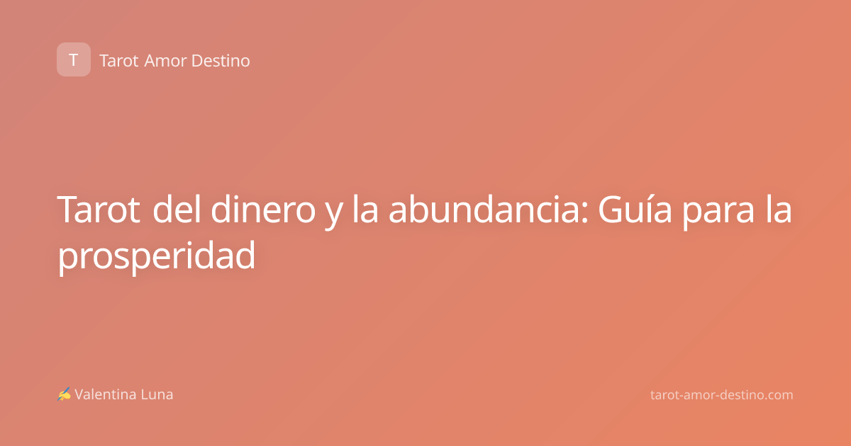 Tarot del dinero y la abundancia: Guía para la prosperidad