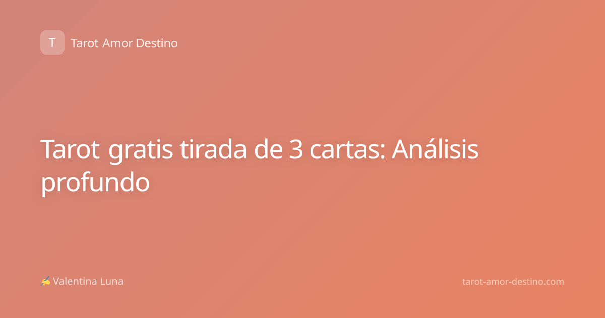Tarot gratis tirada de 3 cartas: Análisis profundo