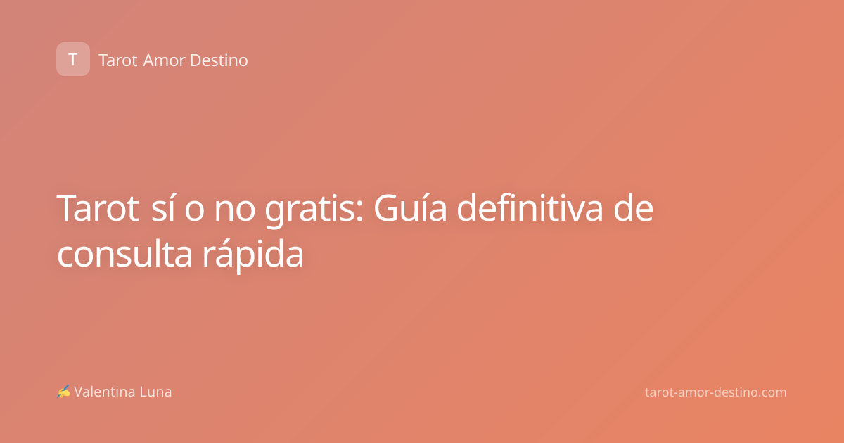 Tarot sí o no gratis: Guía definitiva de consulta rápida
